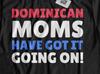 Funny Dominican Mom T-shirt Tops Tees Unisex Dominican Mothers Day Gifts
