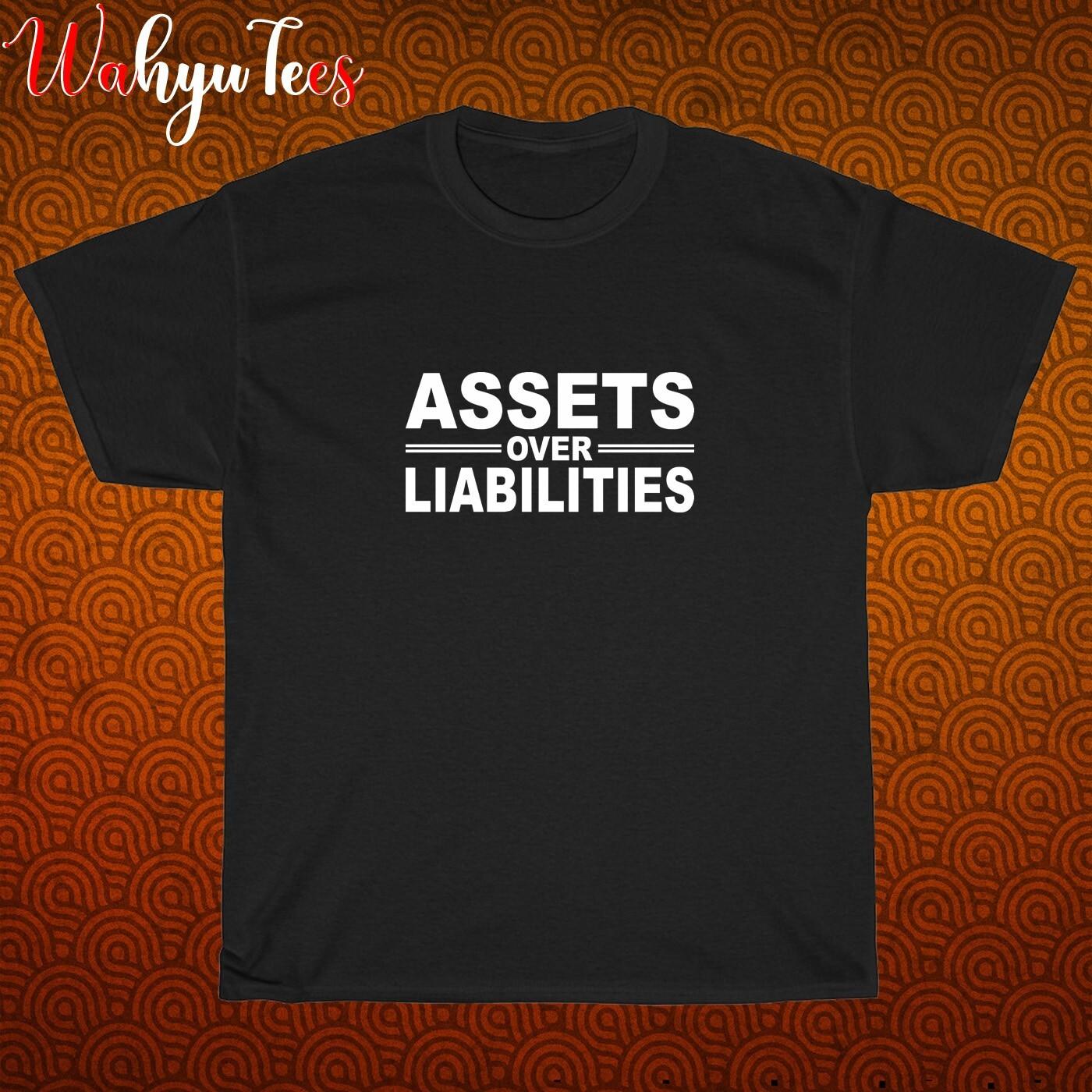 New Assets Over Liabilities Logo Black/Grey/Navy/White Size S-5XL Unisex T-Shirt S