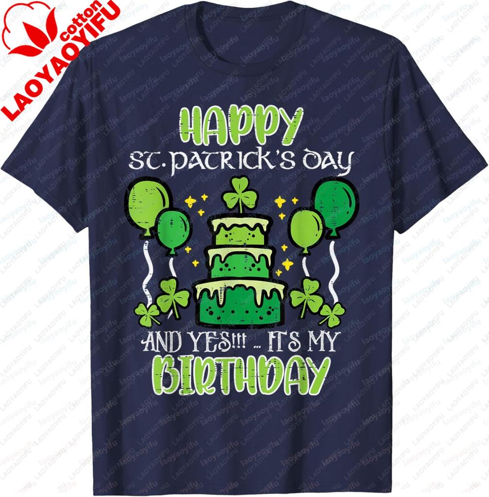 Happy Saint Patricks Day Birthday Gift  for Men or Women  Street Style TShirt  100 Cotton ShortSleeved TShirt