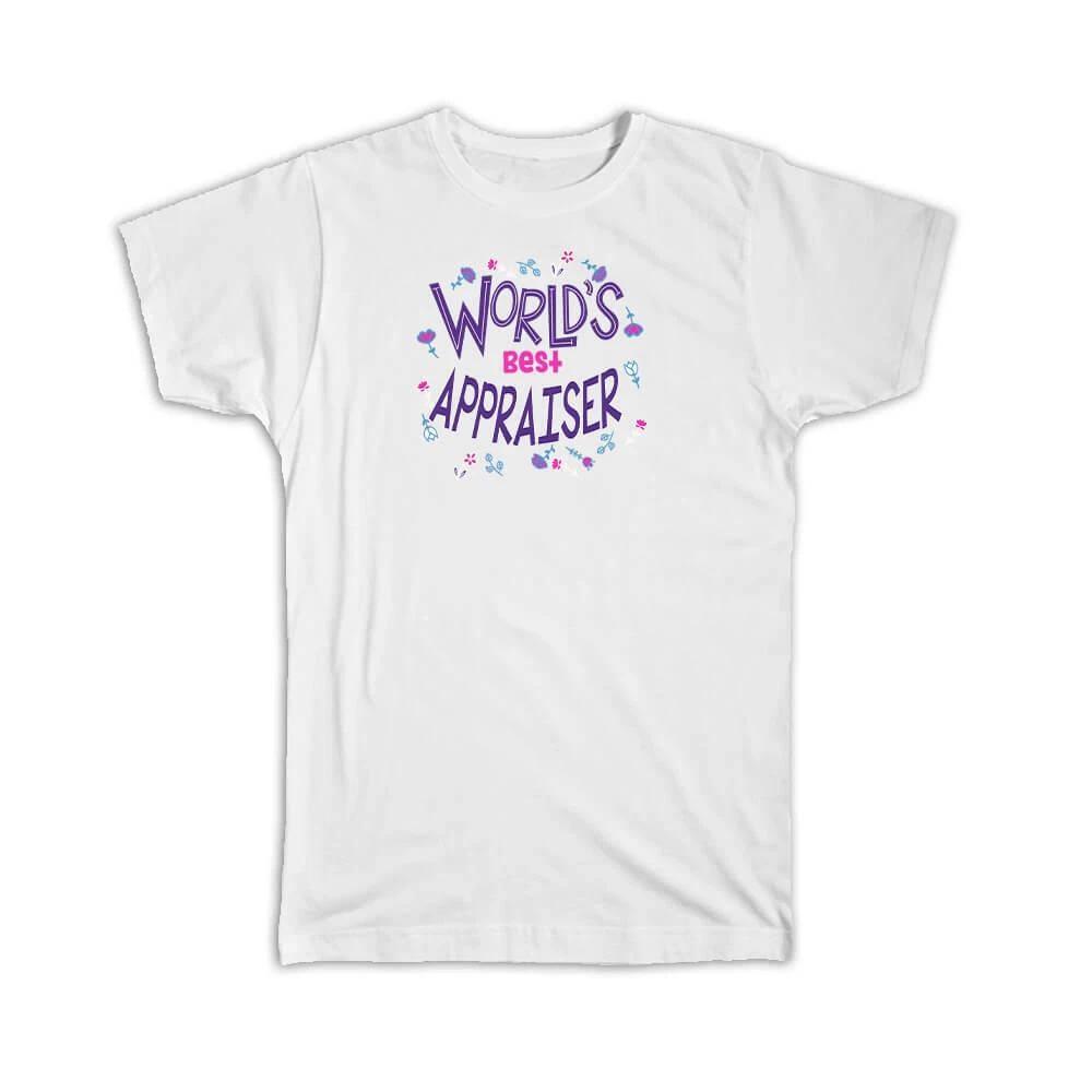 Gift T-Shirt : Worlds Best Appraiser Cute Lettering Floral Boho Chic 4XL