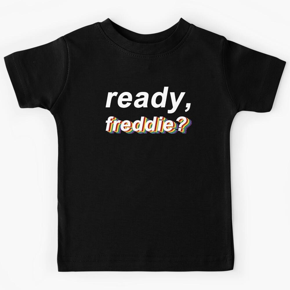 Ready Freddie Kids T-Shirt 100