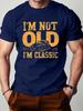 Unisex Im Not Old Im Classic Tshirt Vintage Old Car Graphic Short Sleeve Casual Retro Automobile Fan Basic Tops