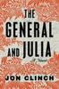The The General and Julia : A Novel Book