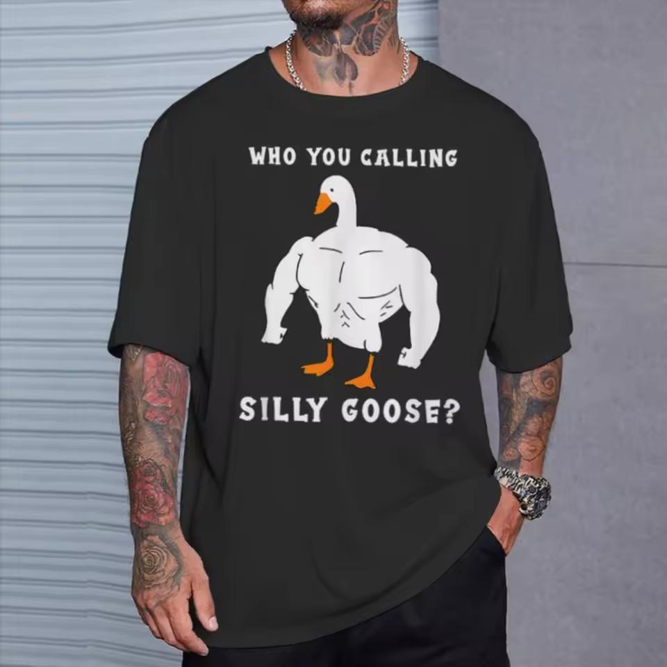 Got Too Silly Goose Pun Humor for Animal Lovers T shirt for Men Women Y2k Prue Cotton Goth Breathable Oversize Unseix Tee Top