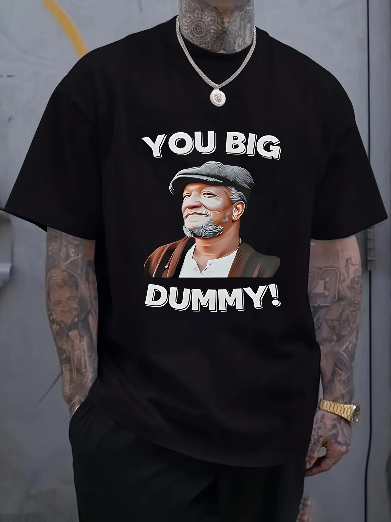 Funny Graphic T-shirt - Bold  YOU BIG DUMMY!  Vintage Tee - Black Crewneck Shirt for Casual Casual Attire - Machine Washable Adult Humor Apparel XXXL
