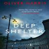 Deep Shelter by Oliver Harris Paperback Book 9780349143811