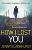 How I Lost You by Jenny Blackhurst Paperback Book 9781472218964
