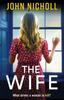 Kniha The Wife : An Absolutely Gripping Crime Thriller from John Nicholl That Will Have You Hooked