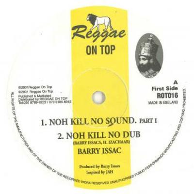 12inch Record BARRY ISSAC - Noh Kill No Sound Part 1; Noh Kill ROT016 Reggae On Top 2001 UK Reggae, Ska & Dub