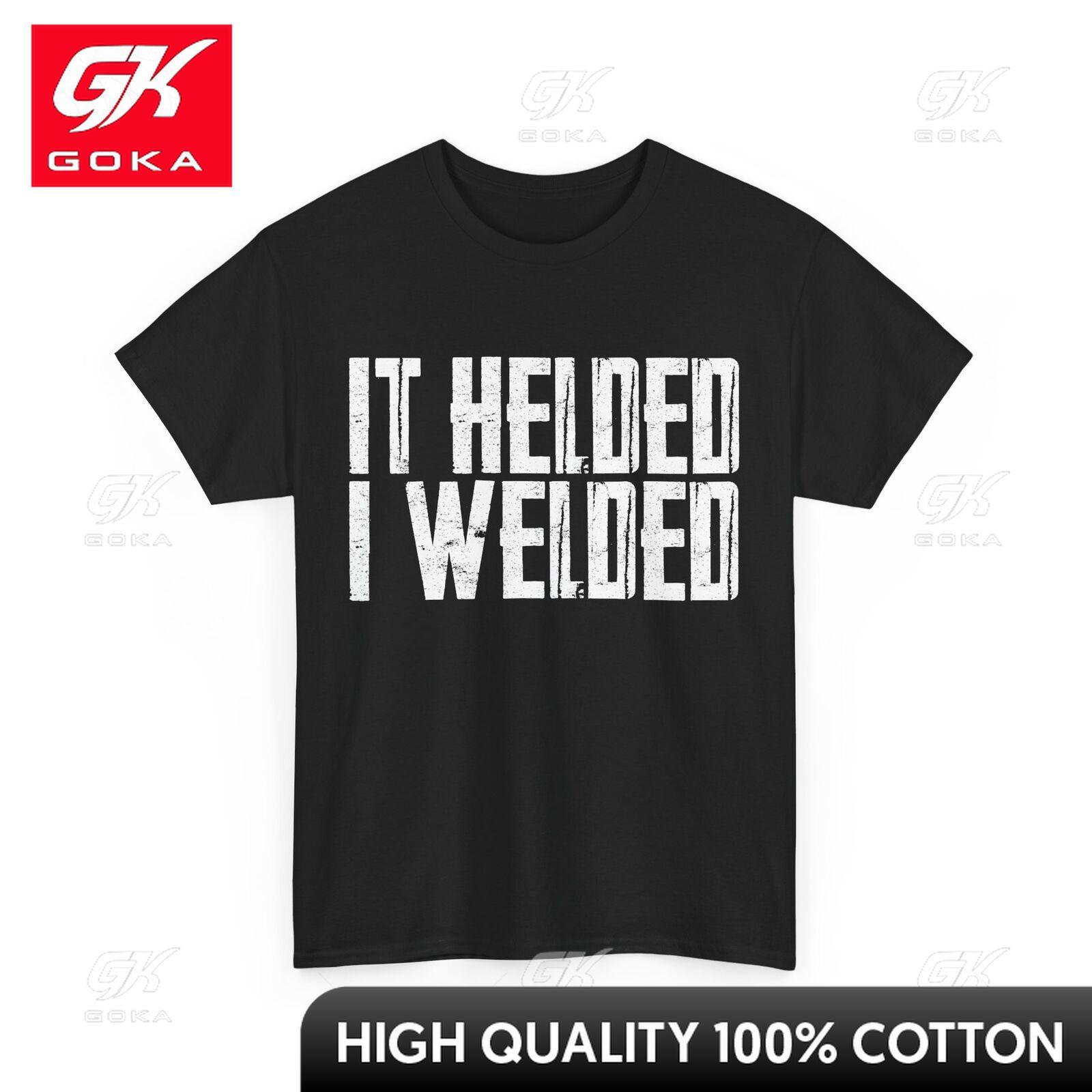 It Helded I Welded Welding Lovers Vintage Shirt Neck Novelty Print Comical Weekend Outfit T Shirt Cotton Fabric Lightweight S
