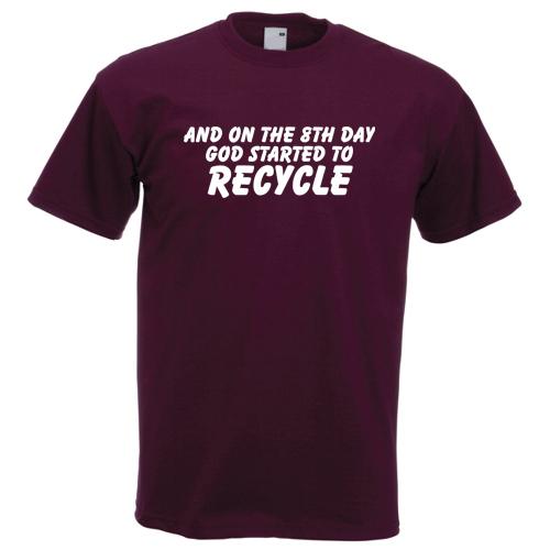 And On The 8th Day God Started To Recycle TShirt Funny Eco Environunisextal 2XL