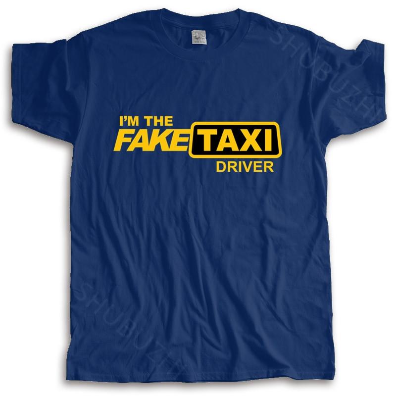 new arrived men t-shirt summer FakeTaxi T-Shirt, I'm the Fake Taxi Driver many color tops fashion unisex tees