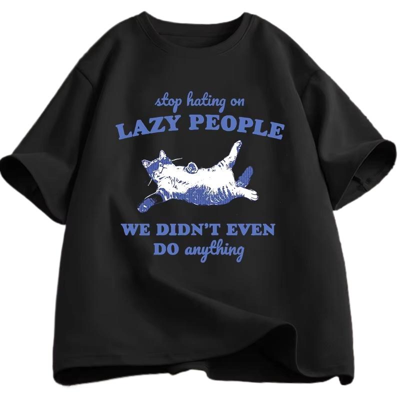 Stop Hating on Lazy People Kitten Cat Tshirt Men Women Vintage Animal Sayings Funny Printed T Shirt Trendy Summer Cotton Tee