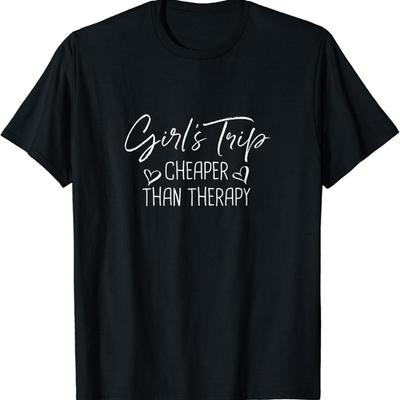 Girls Trip Cheaper Than a Therapy Funny Bachelorette T Shirt