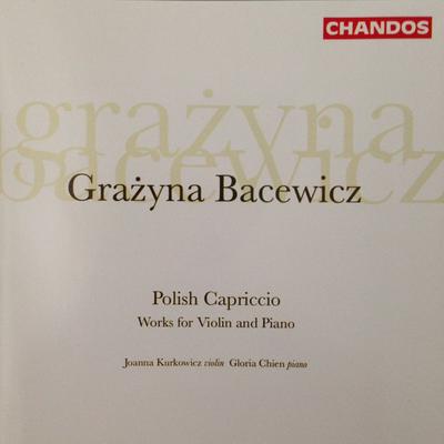 CD GRAŻYNA BACEWICZ, JOANNA KURKOWICZ, - Polish Capriccio - Works For Violin CHAN10250 Chandos 2004 Europe Classical Used