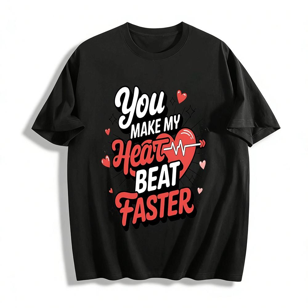 

You Make My Heart Beat Faster Romantic Heart Print Casual Tee Pure cotton T-shirt XXS