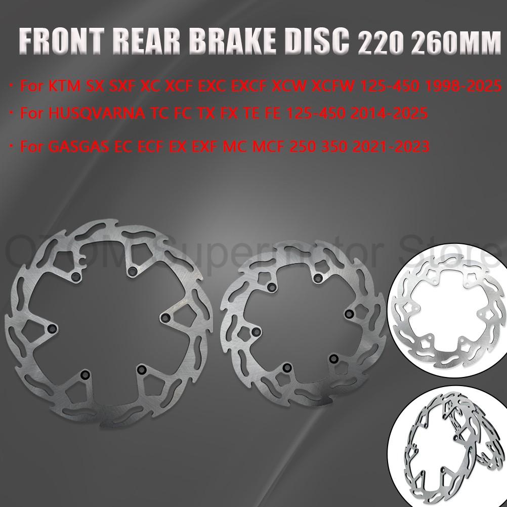 For KTM HUSQVARNA GASGAS Motorcycle Front 260mm Rear 220mm Brake Disc Rotor 6 Holes Steel Plate SX SXF XC XCF EXC EXCF XCW FC TE