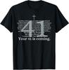 Your 41 Is Coming Funny God Faith Christian Bible T-Shirt