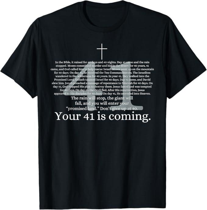 

Your 41 Is Coming Funny God Faith Christian Bible T-Shirt S