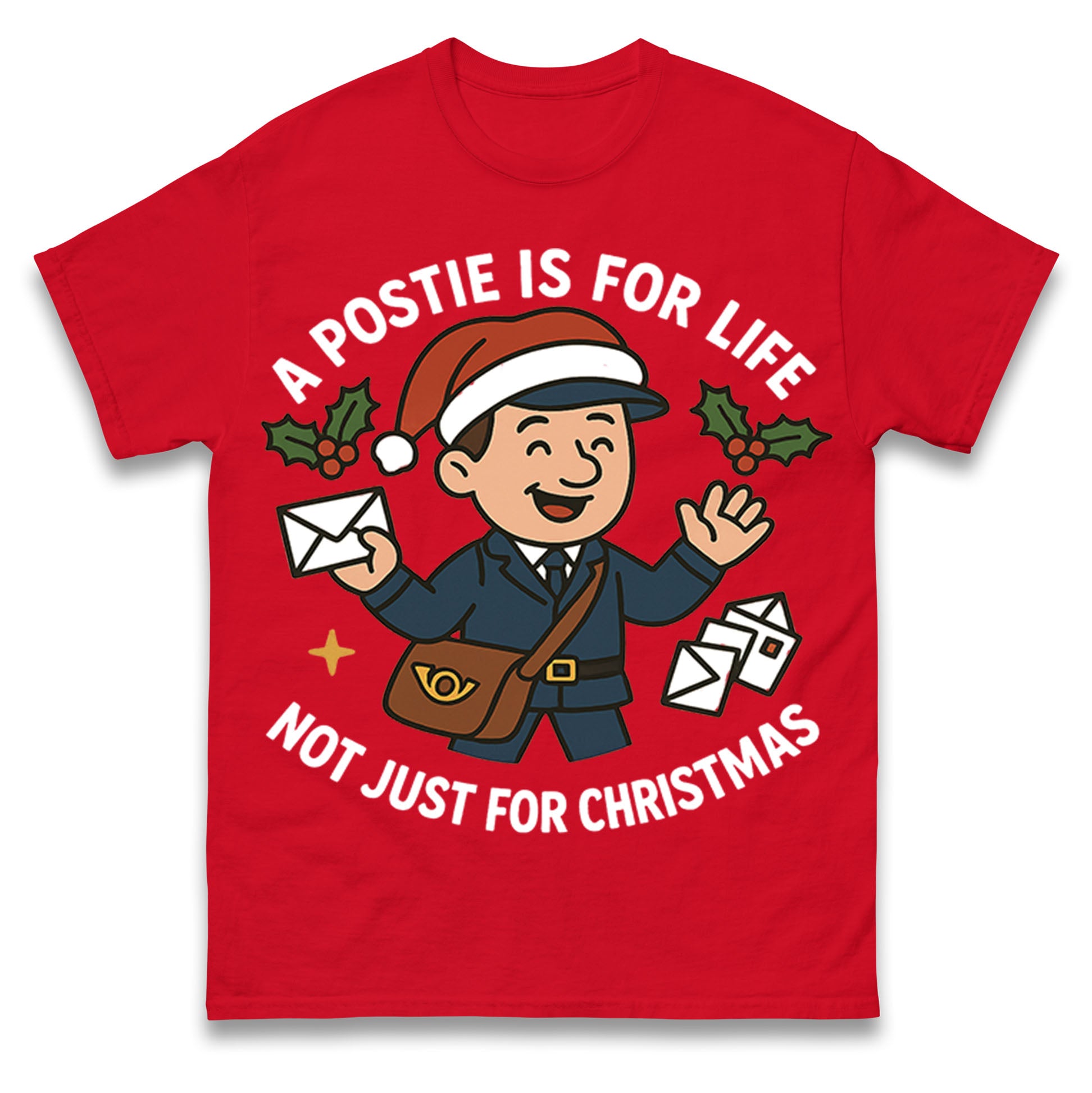 

A Postie is for Life Not Just for Christmas T Shirt Tshirt Mens Womens Unisex Tops Tees M