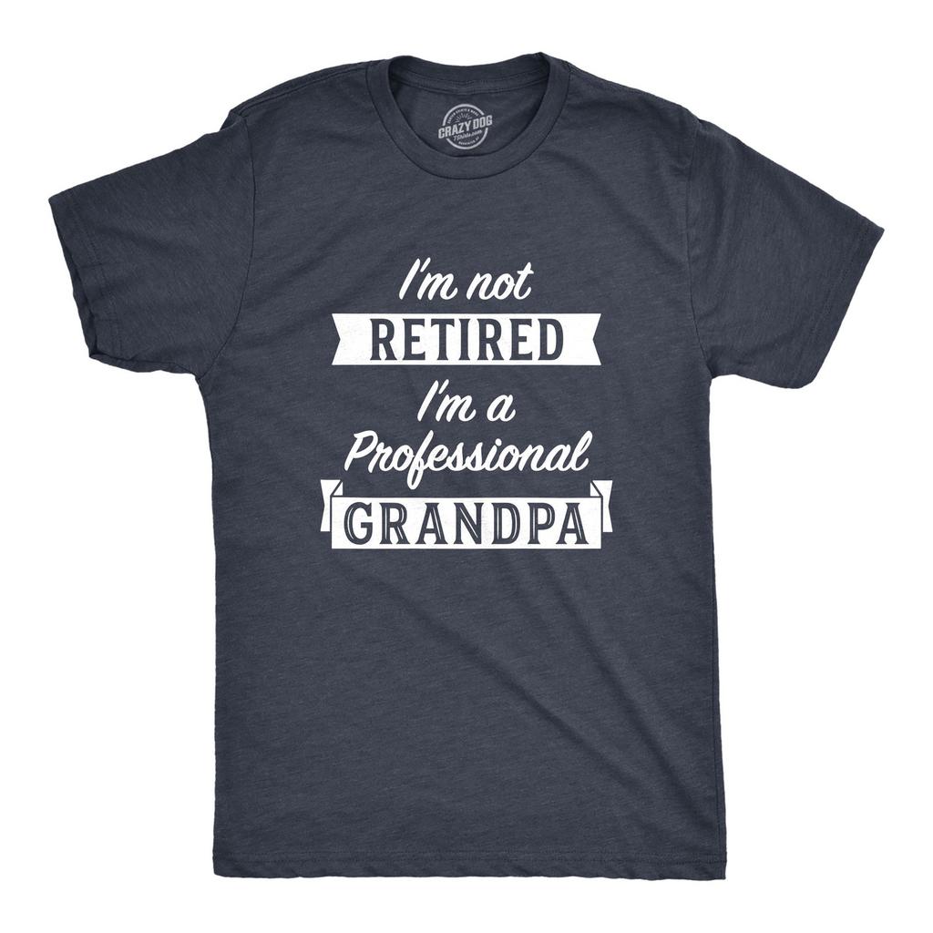Mens Im Not Retired Im A Professional Grandpa T Shirt Funny Papa Fathers Day Tee