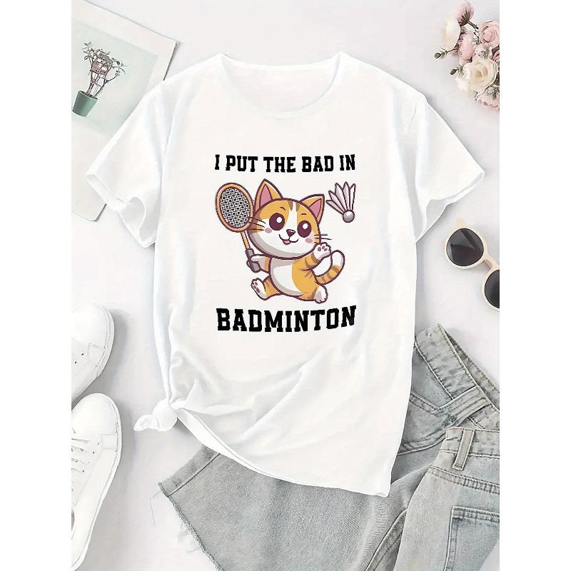 European sizes Women's Casual Short Sleeve T-Shirt with Playful Badminton Cat Graphic & "I Put the Bad in Badminton" Slogan