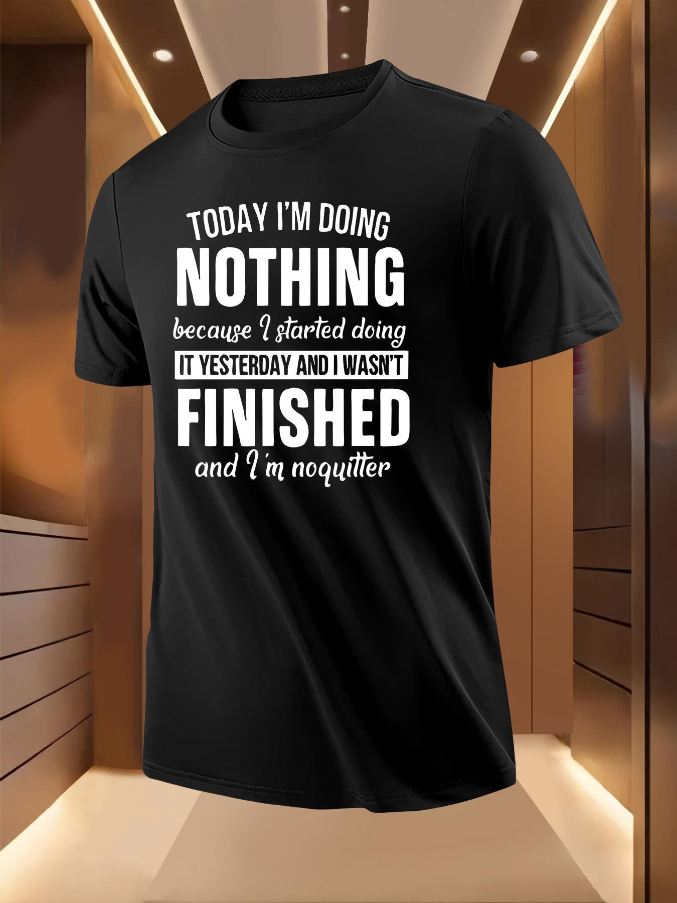 Summer Tshirt with Today I m Doing Nothing Because I Sta... XL