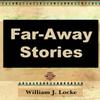 Far Away Stories by William J Locke Paperback Book 9781594623448