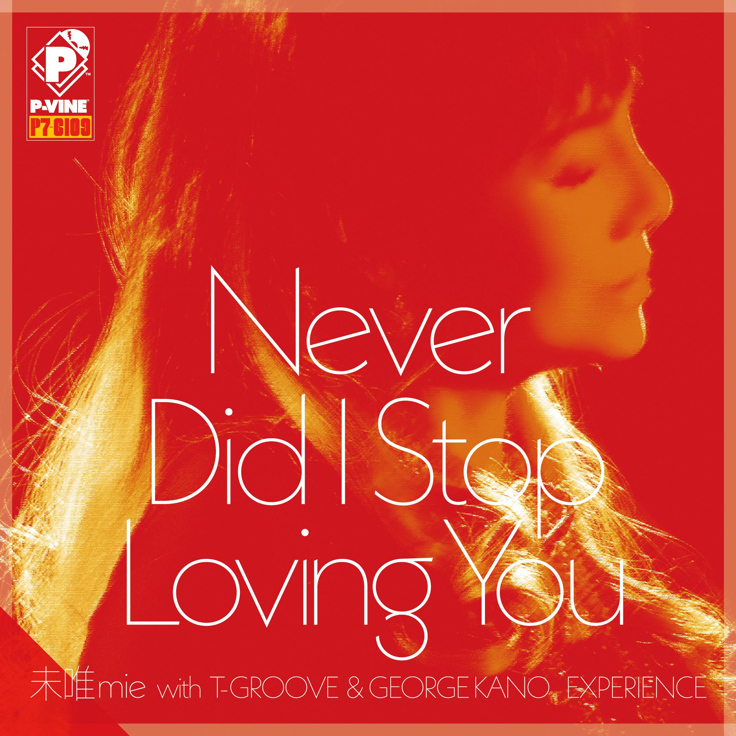 

7inch Record MIE, T-GROOVE & GEORGE KANO EXPERIE - Never Did I Stop Loving You P76109 P-VINE 2025 Japan Japanese Pop/Rock