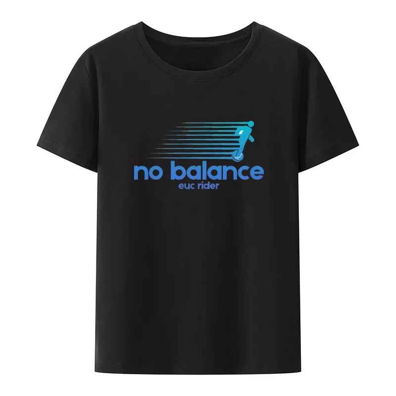 Funny Tee Tops No Balance T-Shirt  Novelty Comfortable Roupas Graphic Printed Clothes Men Clothing Creative Graphic T Shirts