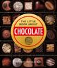 The The Little Book of Chocolate : Delicious, Decadent, Dark and Delightful... Book
