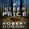 A Steep Price by Robert Dugoni Paperback Book 9781503954182