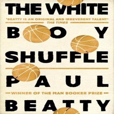 The White Boy Shuffle by Paul Beatty Paperback Book 9781786072252