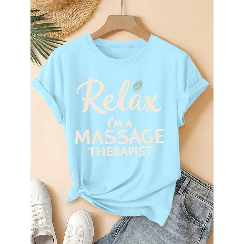 Summer New Women's Round Neck "Relax, I'm A Massage Therapist" Printed Short Sleeved T-shirt Fun and Playful Anti-aging Top
