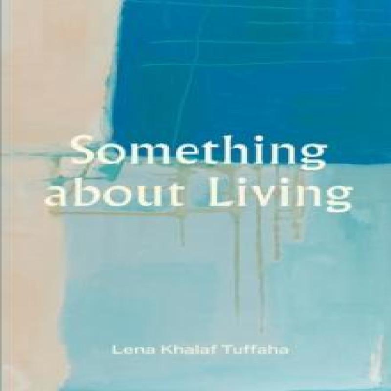 Something about Living by Lena Khalaf Tuffaha Paperback Book 9781068751561