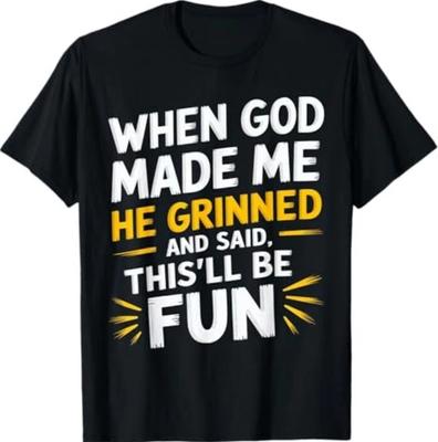 Als Gott Mich Schuf, Sagte Er: Das Wird Spaß Machen Religiöses Zitat Lustiges T-Shirt