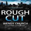 Rough Cut by Wendy Church Hardback Book 9781448315635