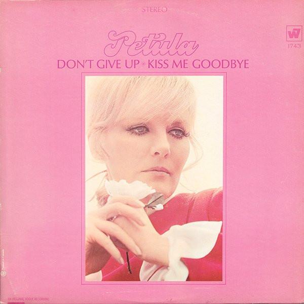 

LP Record PETULA CLARK Dont Give Up Kiss Me Goodbye WS1743 Warner Bros. Re 1968 Canada Pop Used