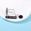 4 Styles Cat holding a Knife Design Enamel Brooches Cute White Kitten Say That Again Be Nice Lapel Pins Best Gift For Pet Lovers