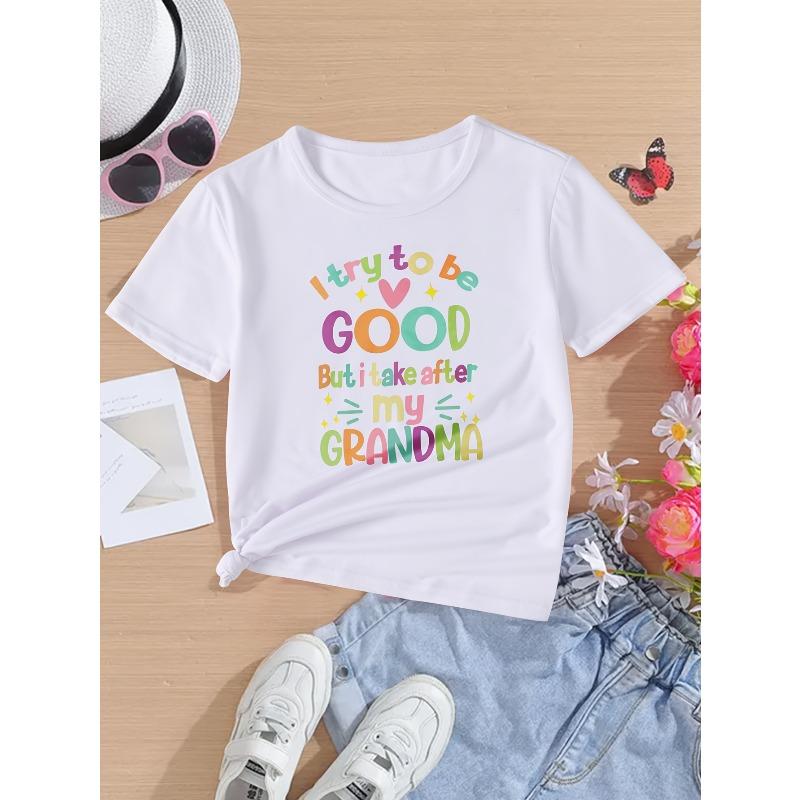 European Size Girls Round-neck Short-sleeved T-shirt with Unique English Patterns GOOD But I Take After My GRANDMA