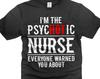 I'm The PSYCHOTIC Nurse Shirt Funny Nurse Gifts Funny Saying Shirt Cool Nurse Gifts Humorous Gifts For Her Women Wife Sister Daughter