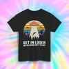 Get In Loser UFO T-Shirt | Funny Alien Graphic | Retro Sci-Fi Tee S-4xl