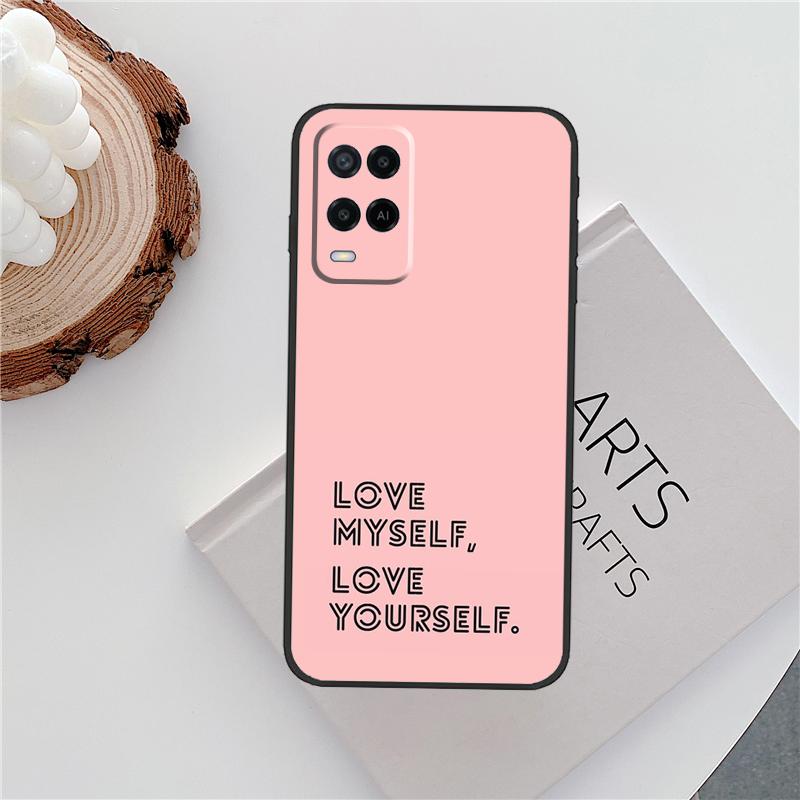 Love Yourself Case For Oppo A18 A38 A58 A78 A98 A79 A40 A60 A80 A16 A76 A96 A15 A74 A94 A54 A77 A17 Cover