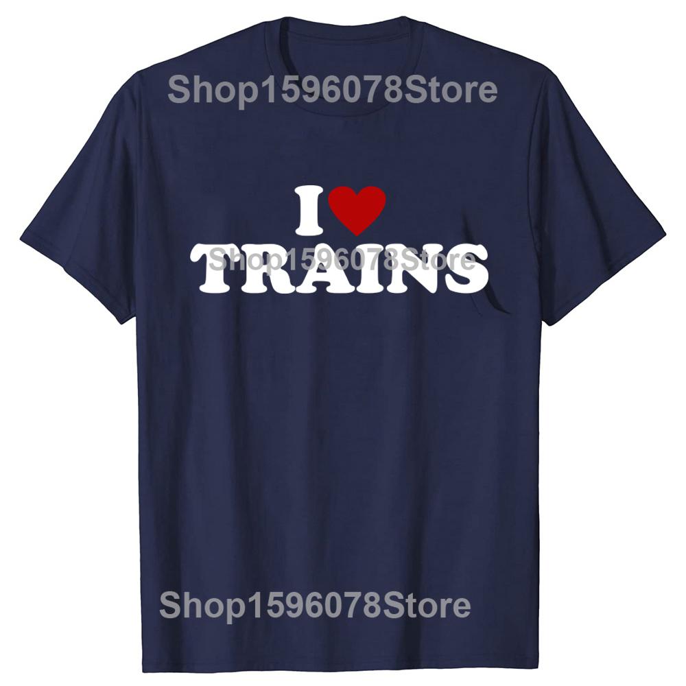 Funny I Love Trains T Shirts Tee Tops Round Neck Short-Sleeve Train Driver Retro Vintage Tshirt Clothing Casual Basic T-shirts