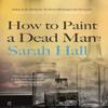 Comment Peindre un Mort par Sarah Author Hall Livre de Poche 9780571315635