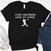 Funny Baseball T-Shirt: Your Girlfriend Likes My Swing, Sarcastic Baseball Player