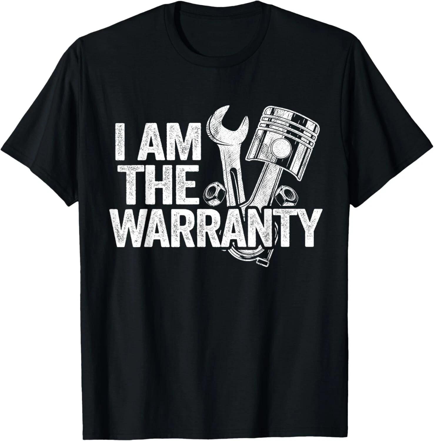 

I Am The Warranty Race Car Parts Repair Guy Funny Mechanic Gift Unisex T-Shirt 4XL
