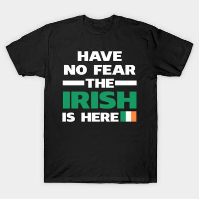 Asian Size Men Print T-shirt Have No Fear The Irish Is Here Proud No-Cut Heat Transfer Print Cotton Tshirt