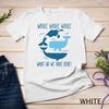 Wal Wal Wal Was haben wir denn hier Lustiges Wal Unisex T-Shirt