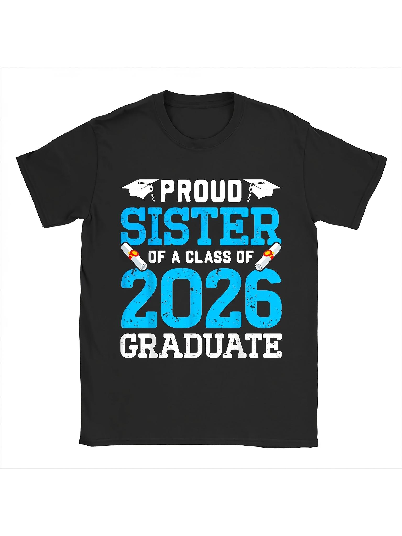 Proud Sister of A Class of 2026 Graduate T-Shirt- Unisex Loose-Fit with& Graduation& Diploma Design L